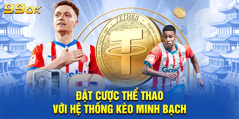 Đặt cược thể thao với hệ thống kèo minh bạch